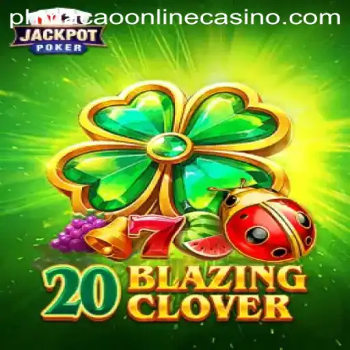 Exploring the Excitement of 20BlazingClover in Online Casinos