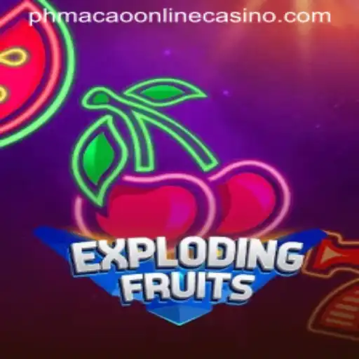 ExplodingFruits: A Burst of Fun at PHMacao Online Casino