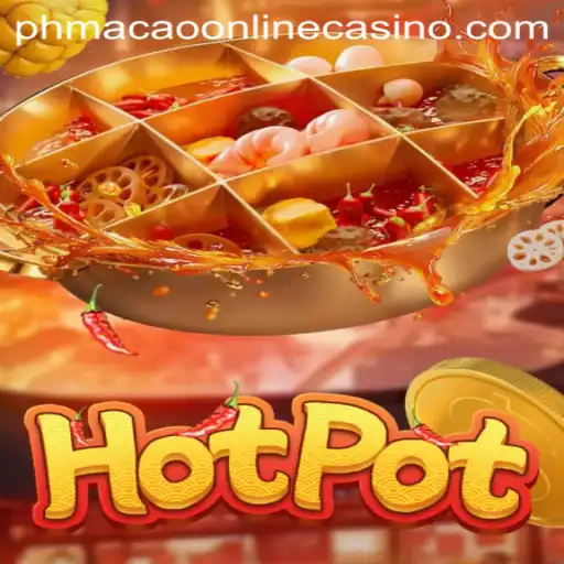 Mastering Hotpot: A Guide to the Exciting World of PHMacao Online Casino