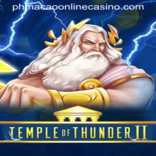 Exploring TempleofThunderII at PHMacao Online Casino