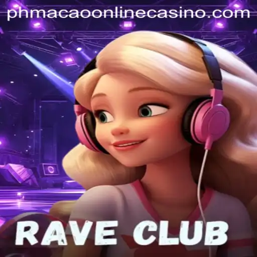 Dive into the Thrilling World of RaveClub: A New Era in Phmacao Online Casino
