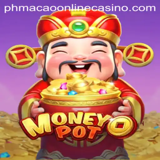 Discovering the Excitement of MoneyPot at PHMacao Online Casino
