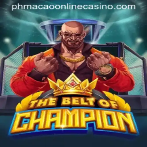 Discovering the Excitement of 'TheBeltOfChampion' at PHMacao Online Casino